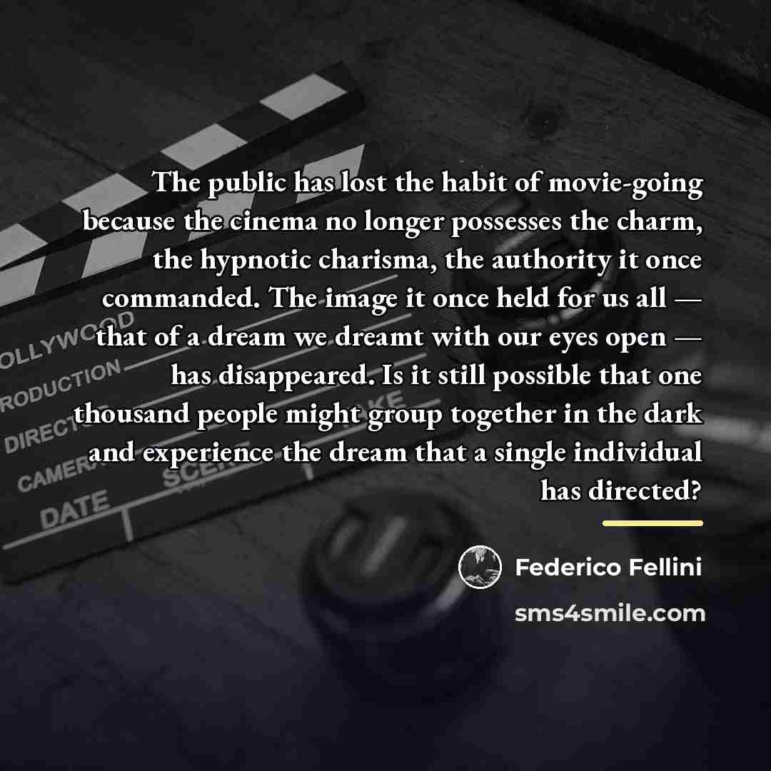 “The public has lost the habit of movie-going because the…” quote by Federico Fellini