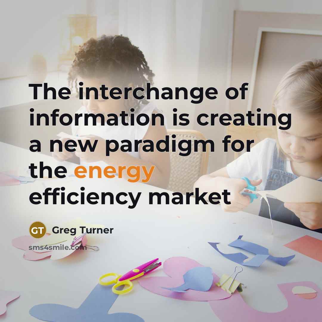 “The interchange of information is creating a new paradigm for the energy efficiency market” quote by Greg Turner
