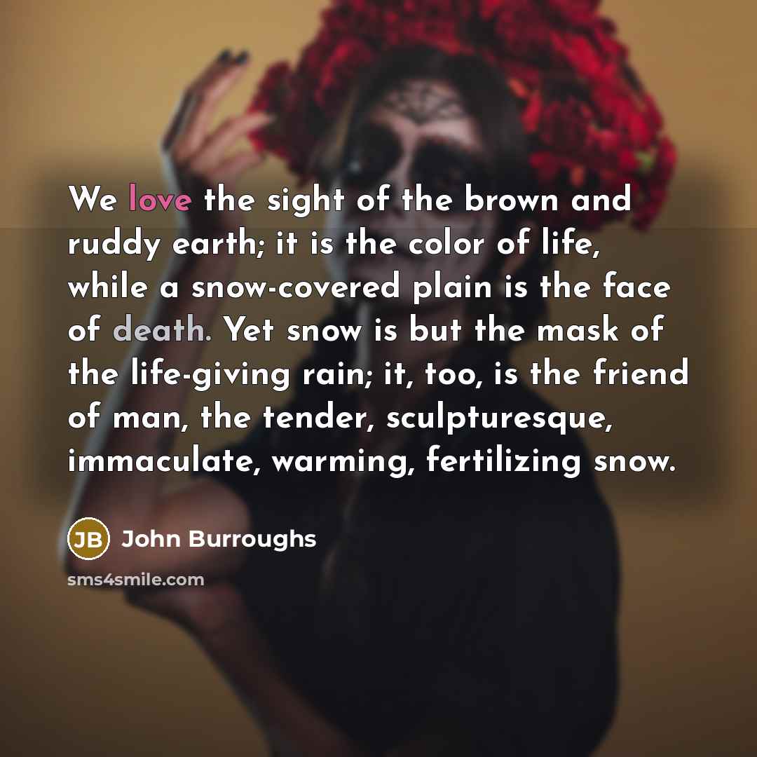“We love the sight of the brown and ruddy earth;…” quote by John Burroughs