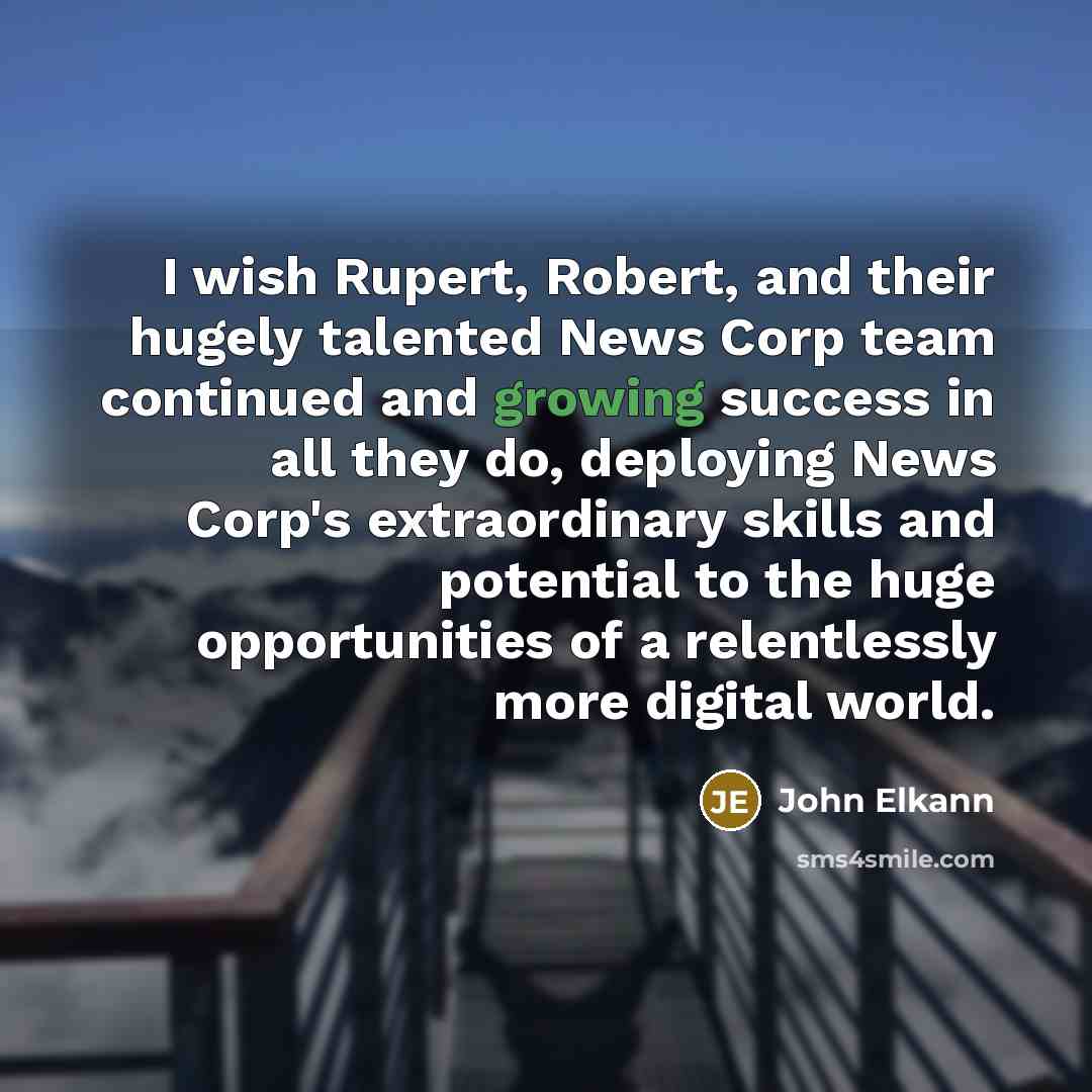 “I wish Rupert, Robert, and their hugely talented News Corp…” quote by John Elkann