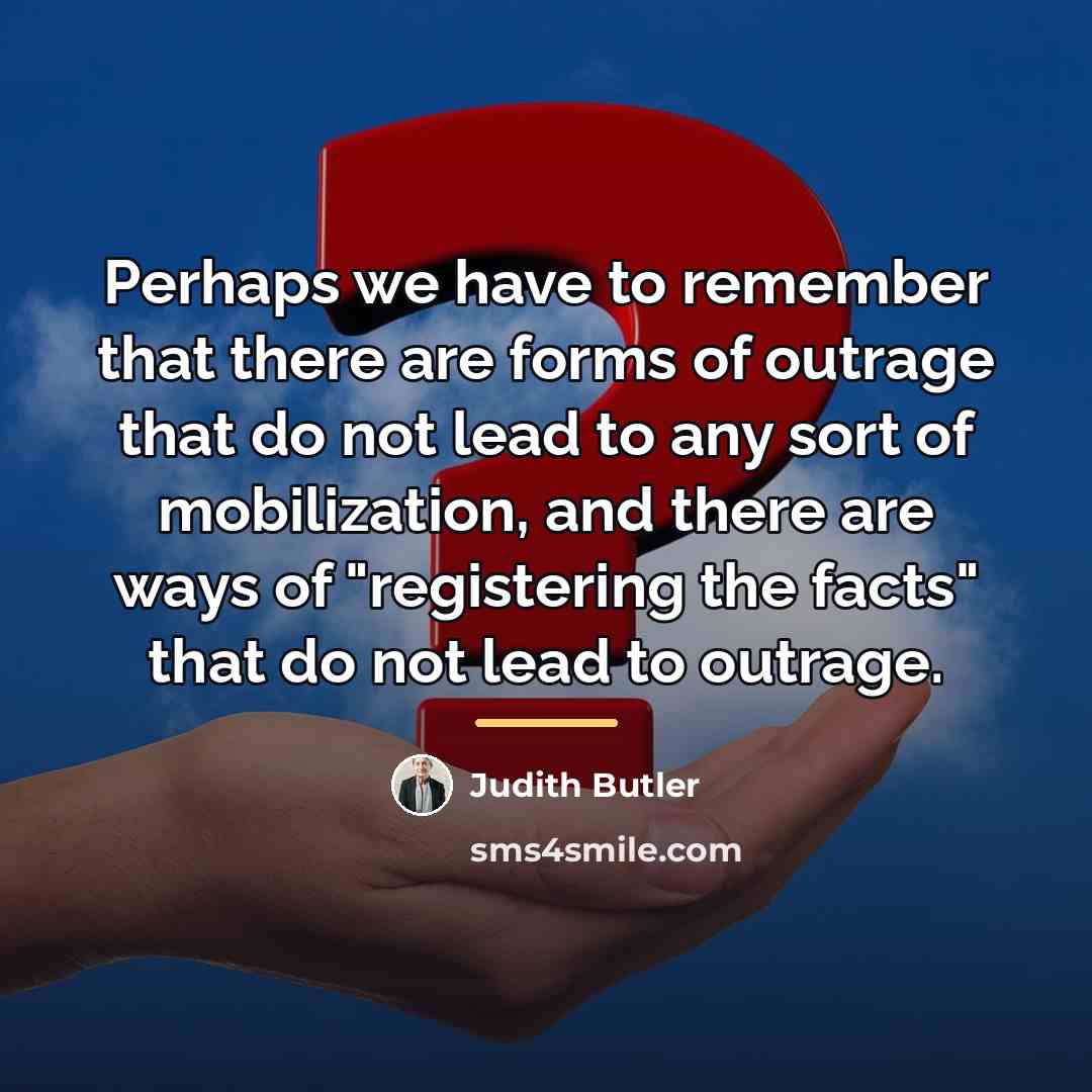 “Perhaps we have to remember that there are forms of…” quote by Judith Butler