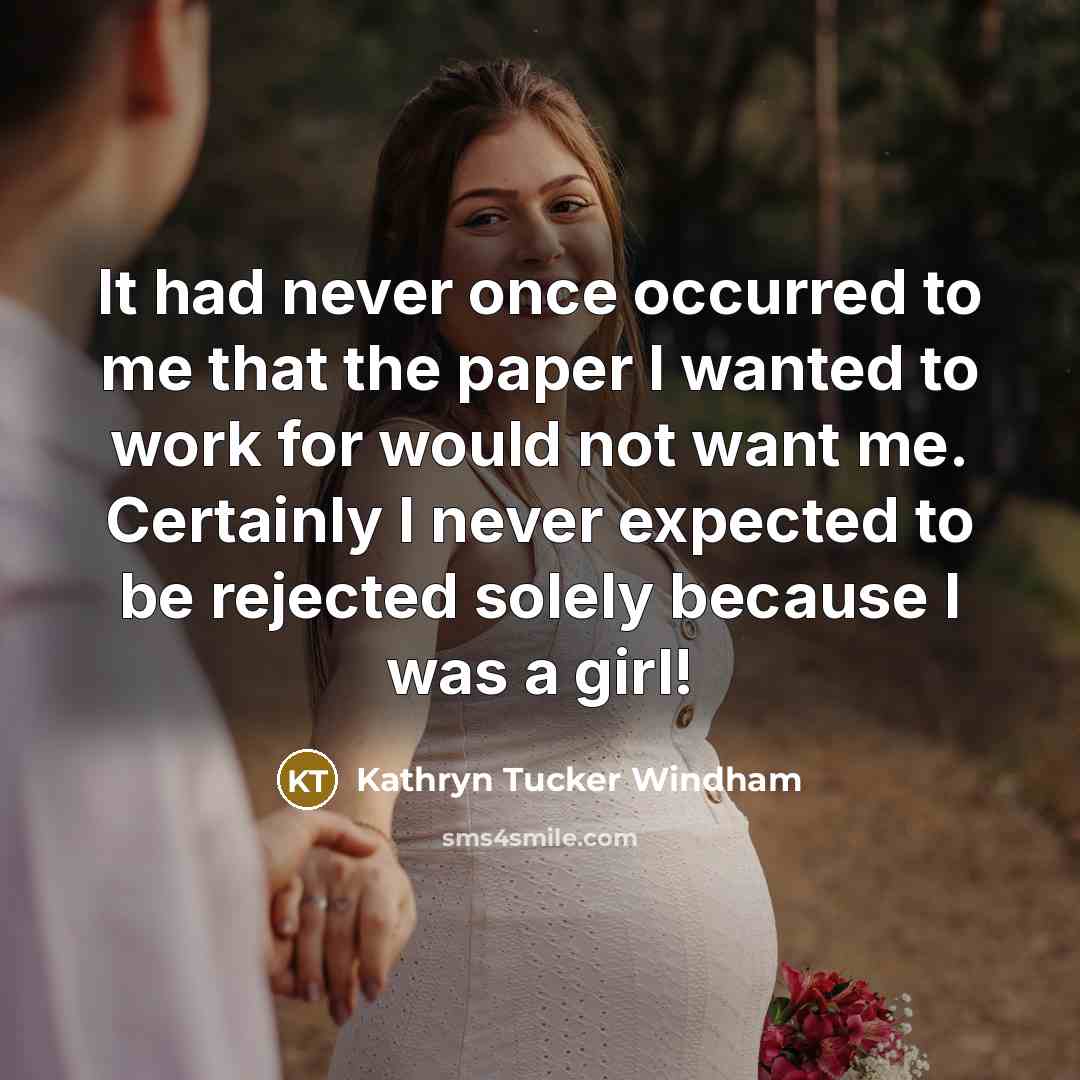 “It had never once occurred to me that the paper…” quote by Kathryn Tucker Windham
