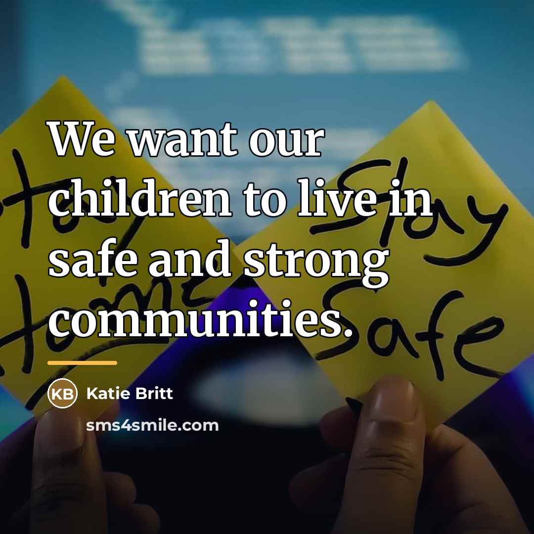 “We want our children to live in safe and strong…” quote by Katie Britt