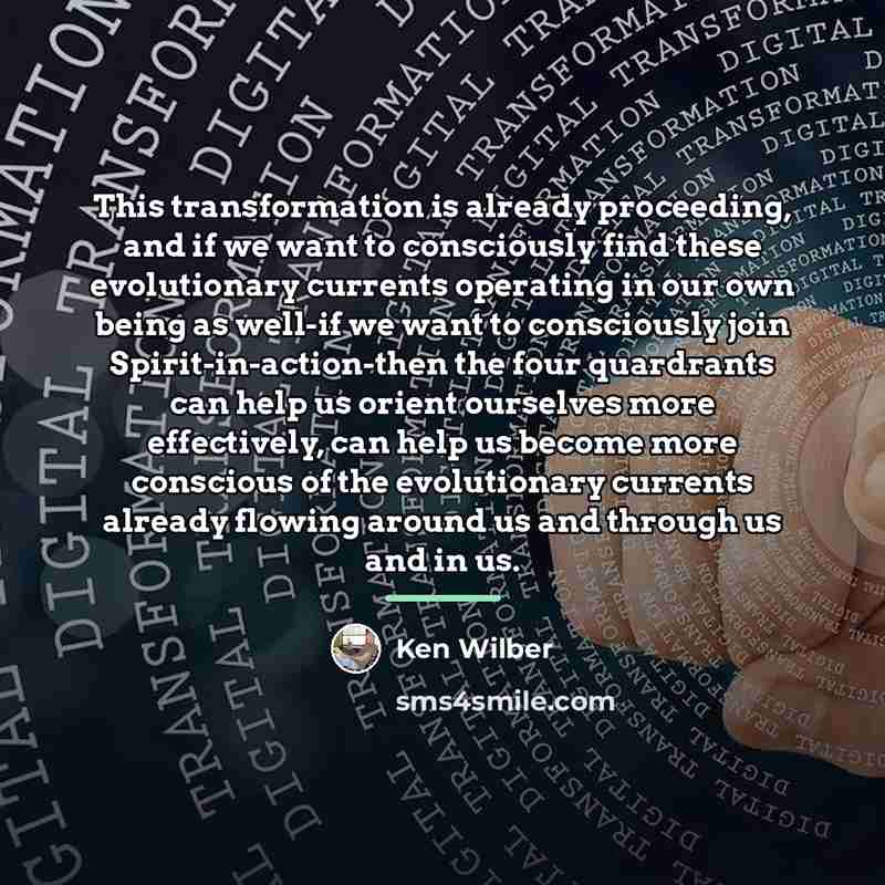 “This transformation is already proceeding, and if we want to…” quote by Ken Wilber