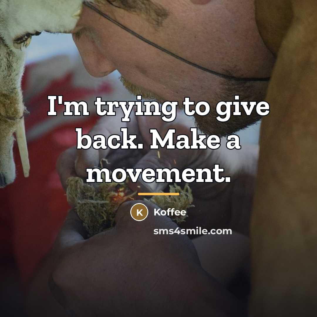 “I'm trying to give back. Make a movement.…” quote by Koffee