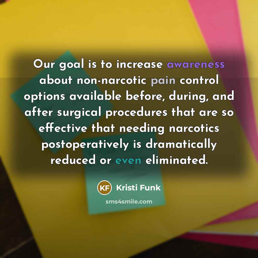 “Our goal is to increase awareness about non-narcotic pain control…” quote by Kristi Funk