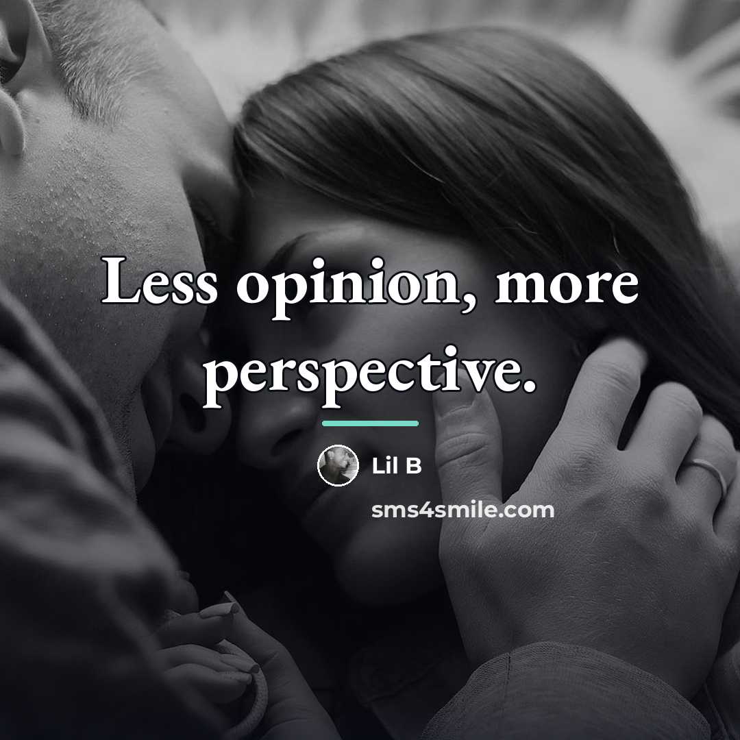 “Less opinion, more perspective.…” quote by Lil B