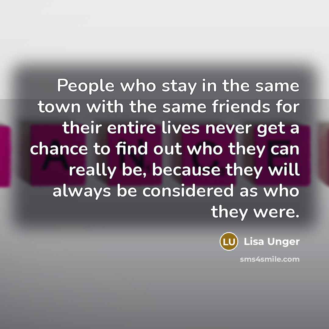 “People who stay in the same town with the same…” quote by Lisa Unger