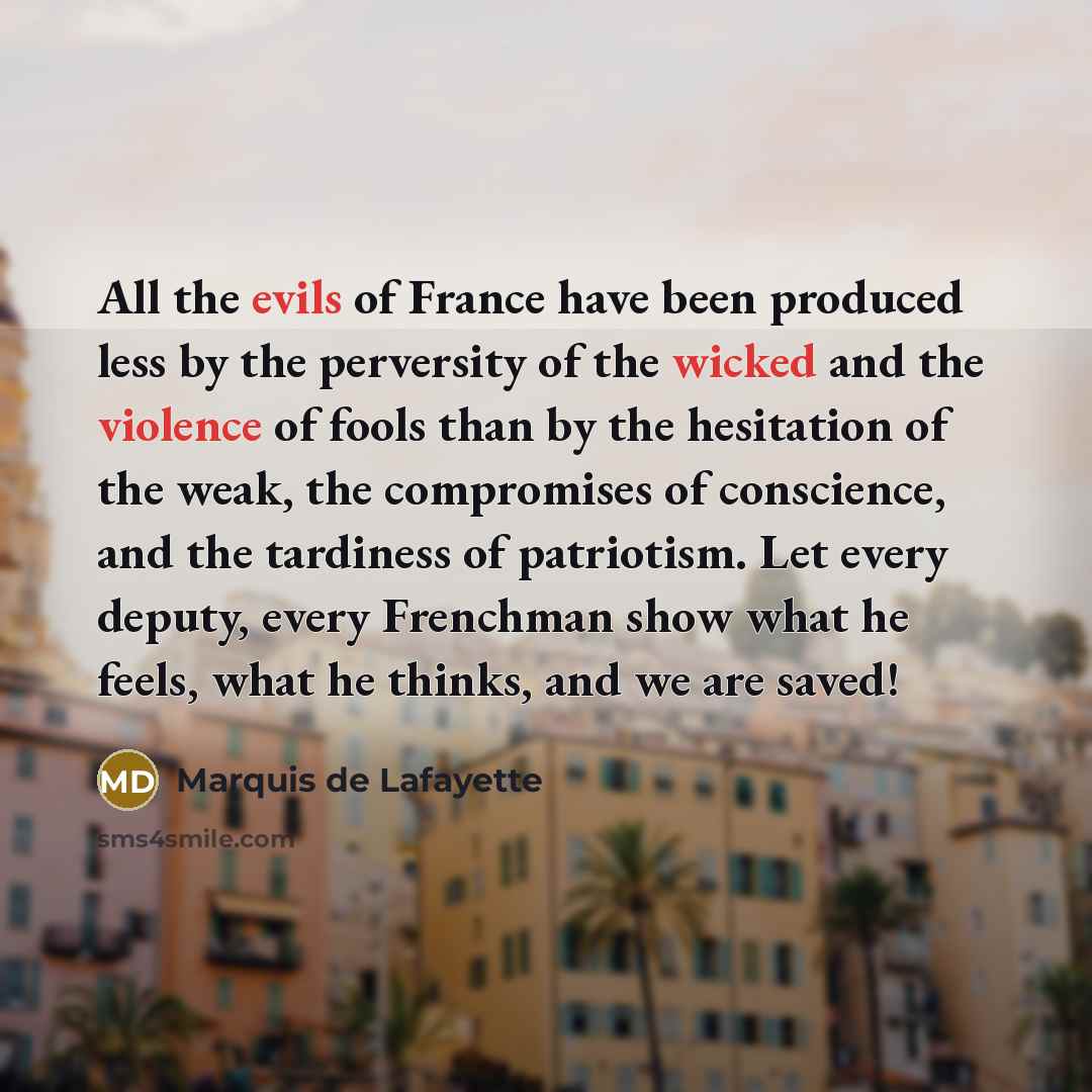 “All the evils of France have been produced less by…” quote by Marquis de Lafayette