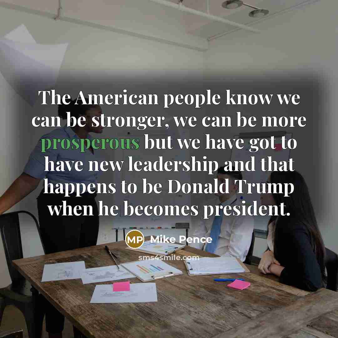 “The American people know we can be stronger, we can…” quote by Mike Pence