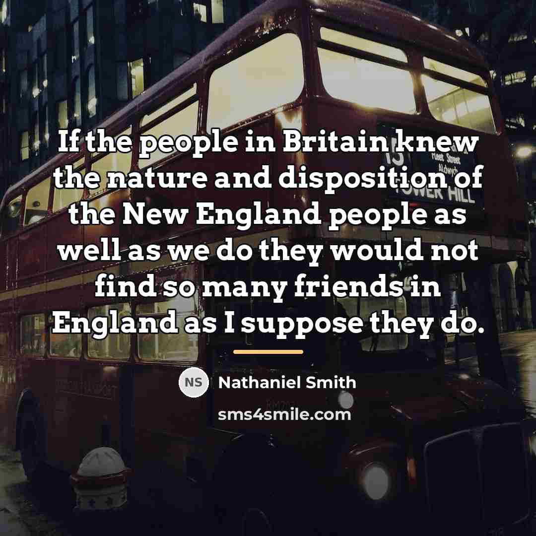 “If the people in Britain knew the nature and disposition…” quote by Nathaniel Smith