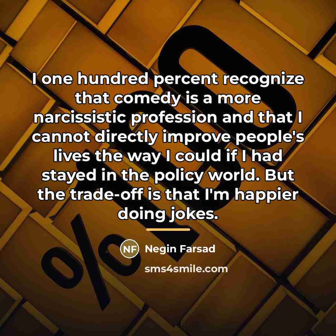 “I one hundred percent recognize that comedy is a more…” quote by Negin Farsad