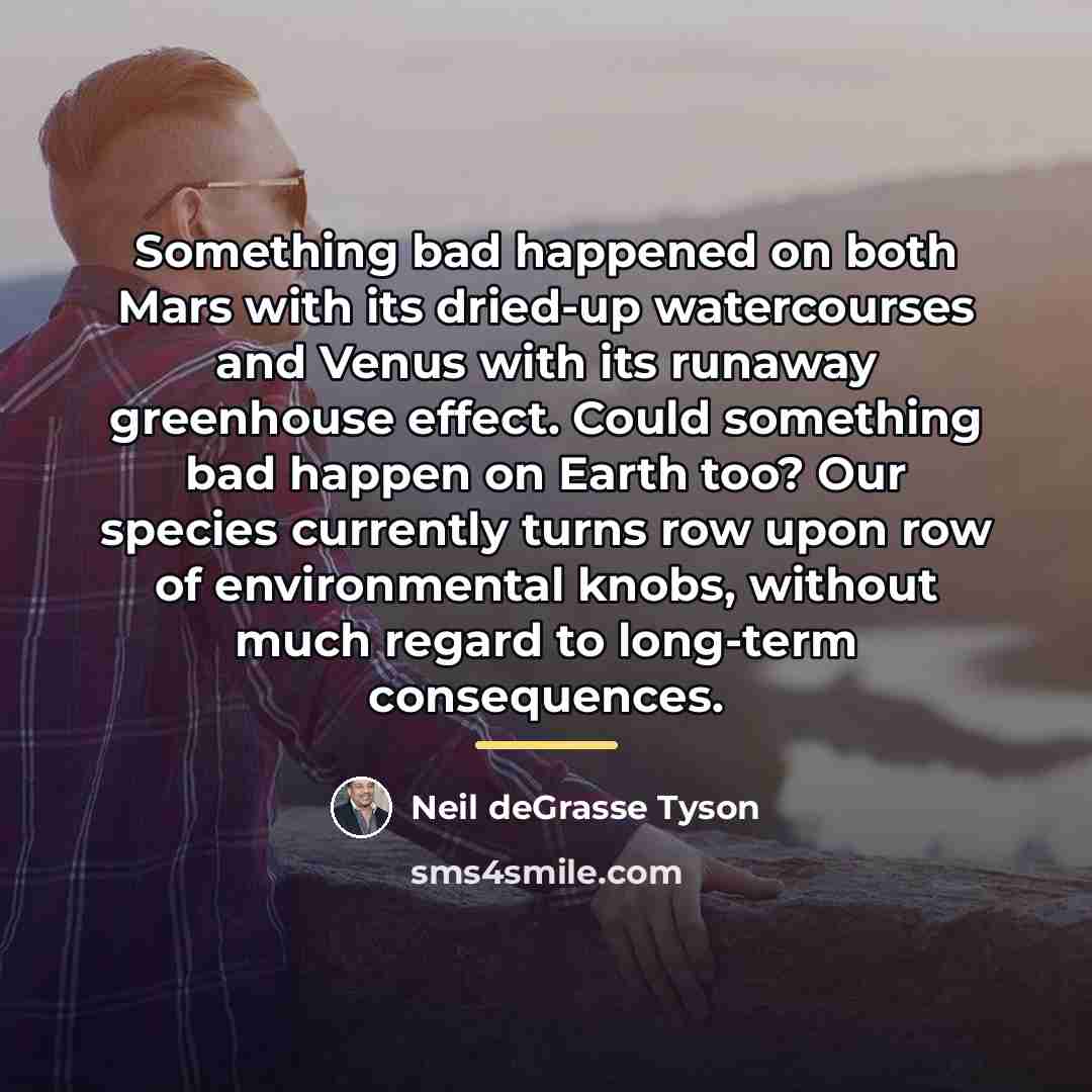 “Something bad happened on both Mars with its dried-up watercourses…” quote by Neil deGrasse Tyson