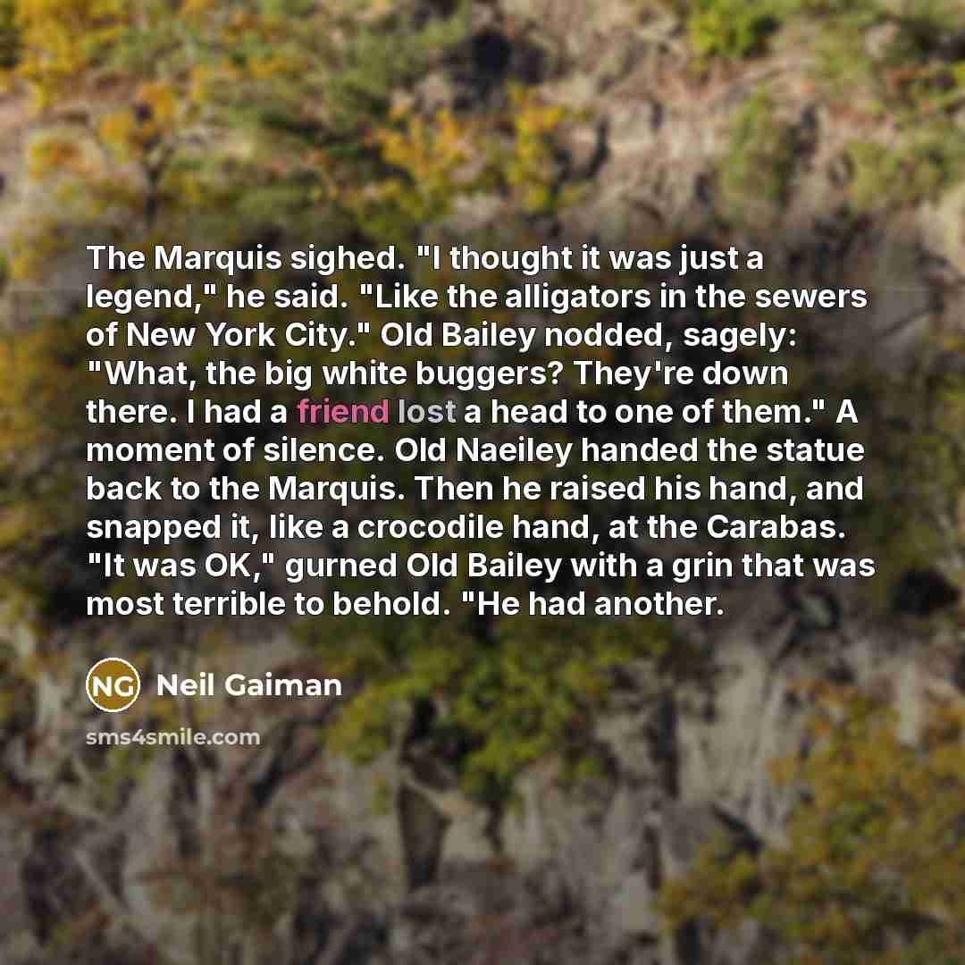 “The Marquis sighed. "I thought it was just a legend,"…” quote by Neil Gaiman