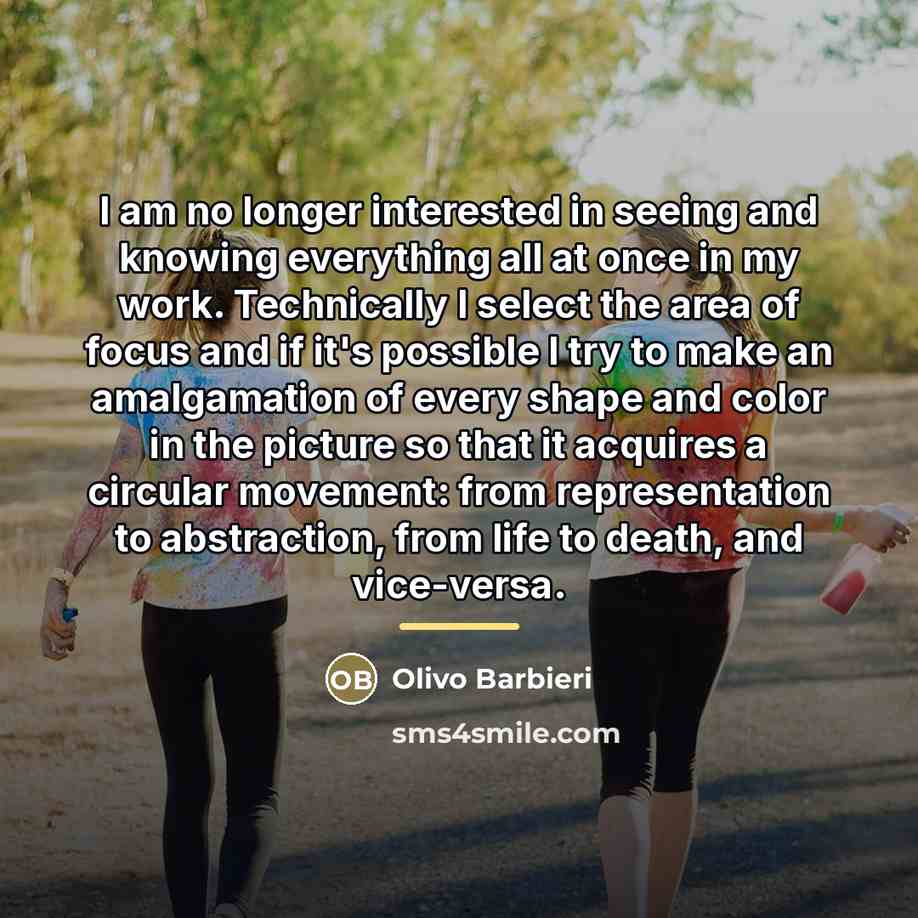 “I am no longer interested in seeing and knowing everything…” quote by Olivo Barbieri