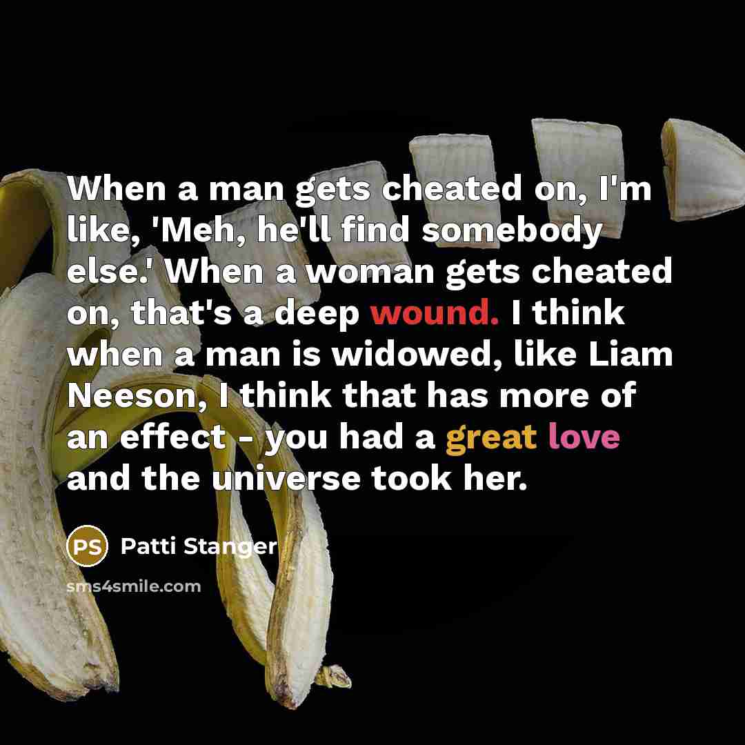 “When a man gets cheated on, I'm like, 'Meh, he'll…” quote by Patti Stanger