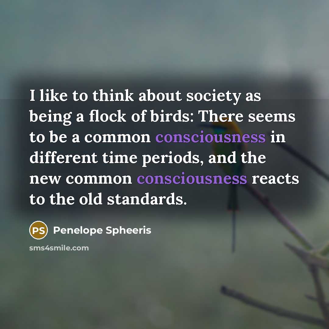 “I like to think about society as being a flock…” quote by Penelope Spheeris