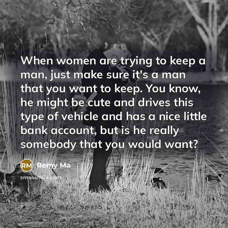 “When women are trying to keep a man, just make…” quote by Remy Ma