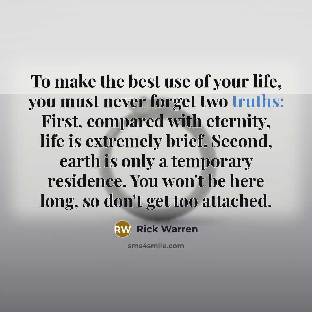 “To make the best use of your life, you must…” quote by Rick Warren