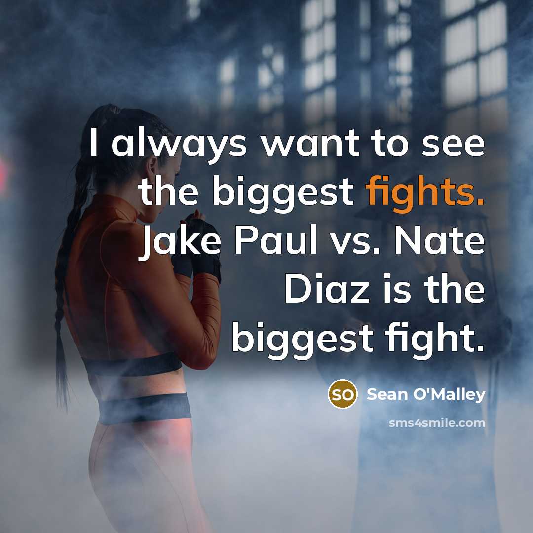 “I always want to see the biggest fights. Jake Paul…” quote by Sean O'Malley