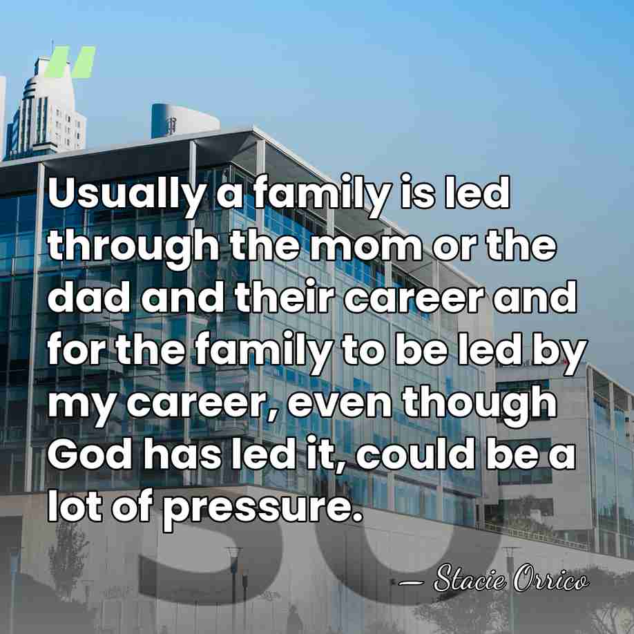 Usually a family is led through the mom or the dad and&hellip; - Stacie Orrico