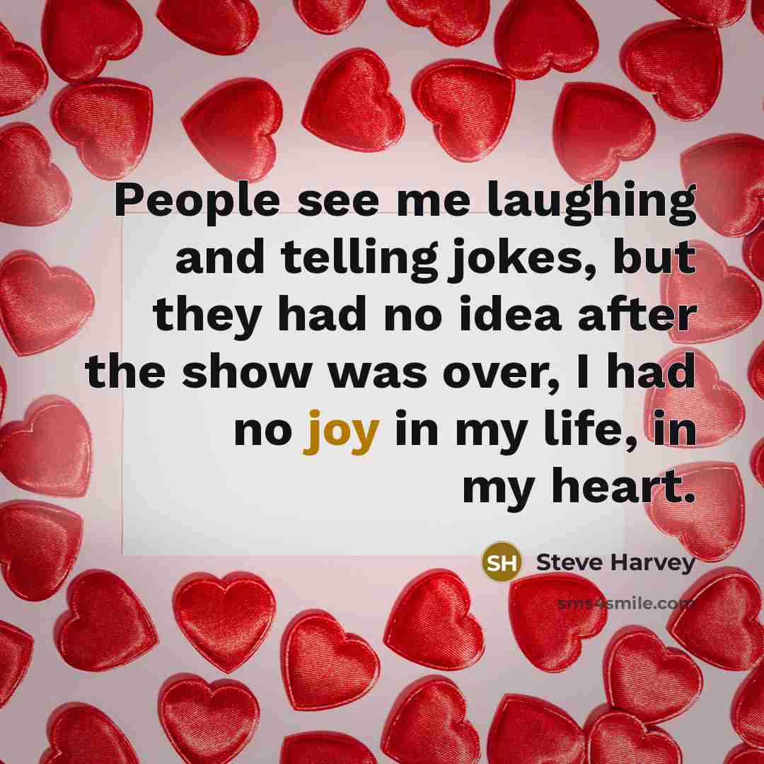 “People see me laughing and telling jokes, but they had…” quote by Steve Harvey