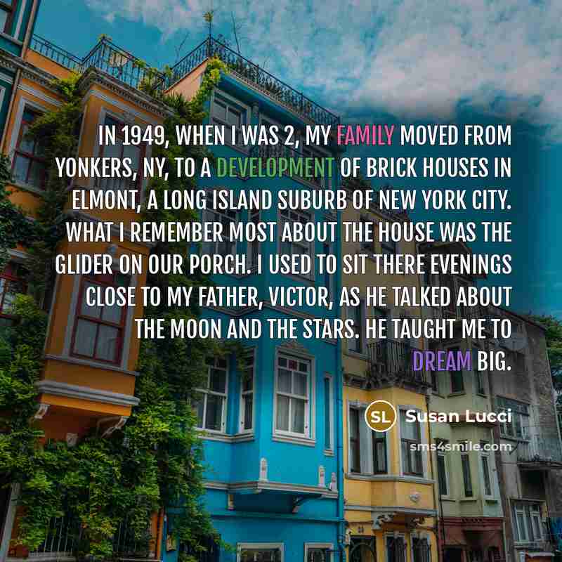 “In 1949, when I was 2, my family moved from…” quote by Susan Lucci