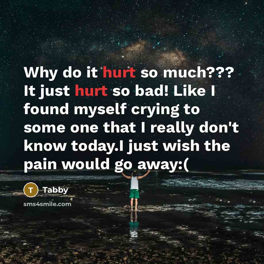 “Why do it hurt so much??? It just hurt so…” quote by Tabby