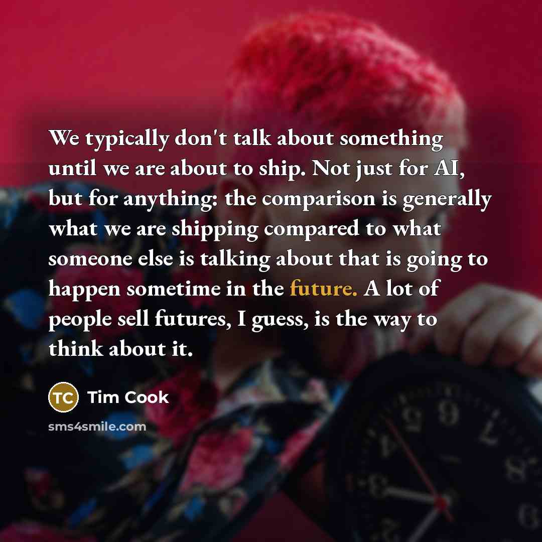 “We typically don't talk about something until we are about…” quote by Tim Cook