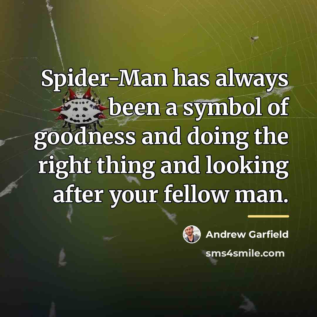 “Spider-Man has always been a symbol of goodness and doing…” quote by Andrew Garfield
