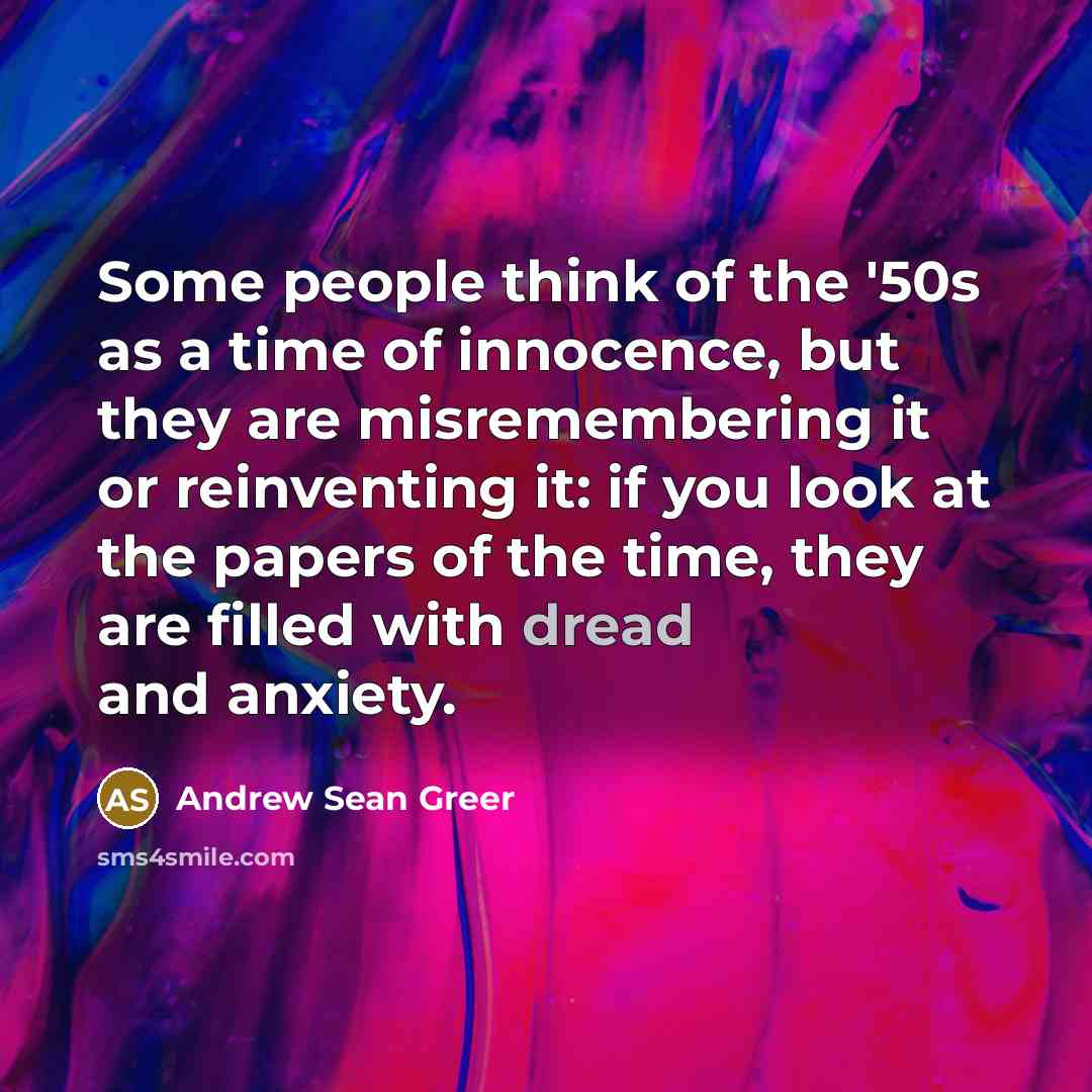“Some people think of the '50s as a time of…” quote by Andrew Sean Greer