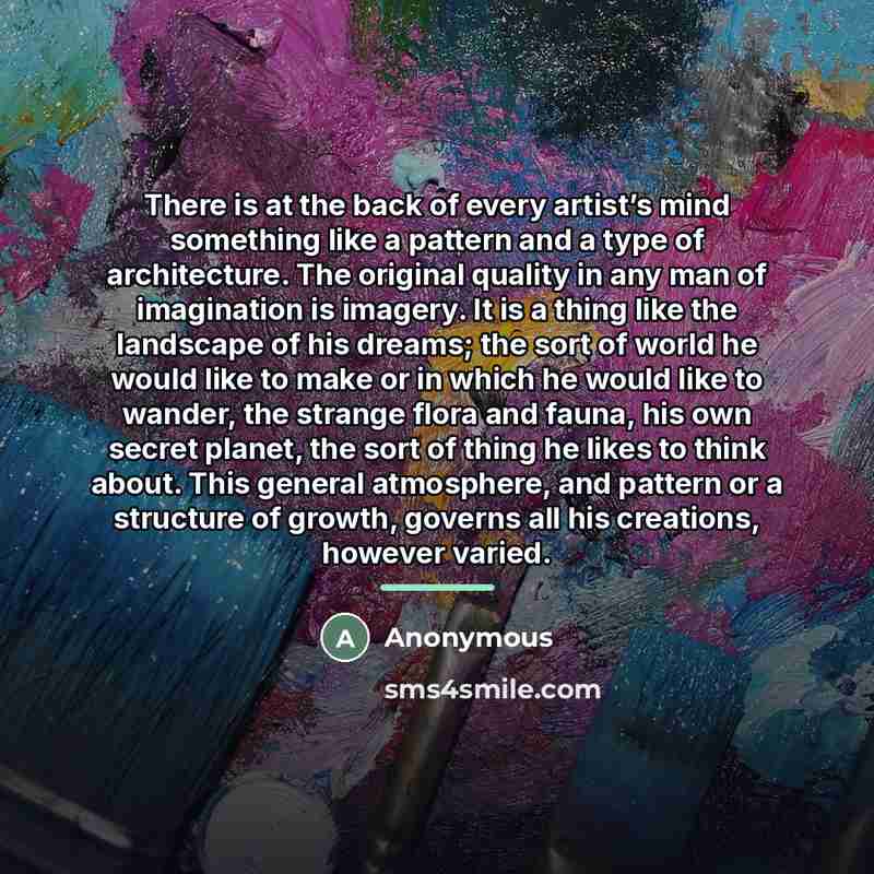 “There is at the back of every artist’s mind something…” quote by Anonymous