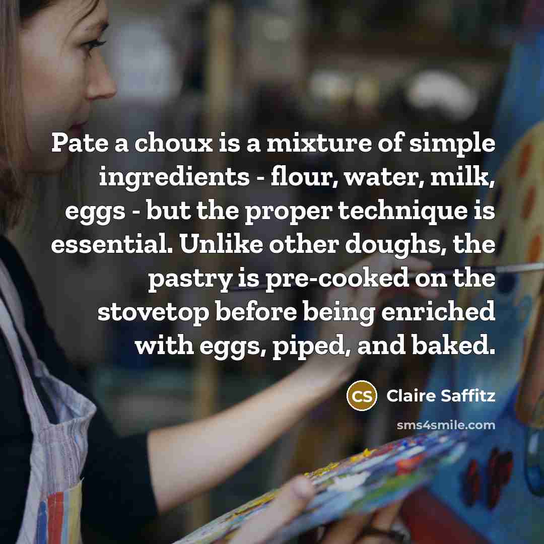 “Pate a choux is a mixture of simple ingredients -…” quote by Claire Saffitz