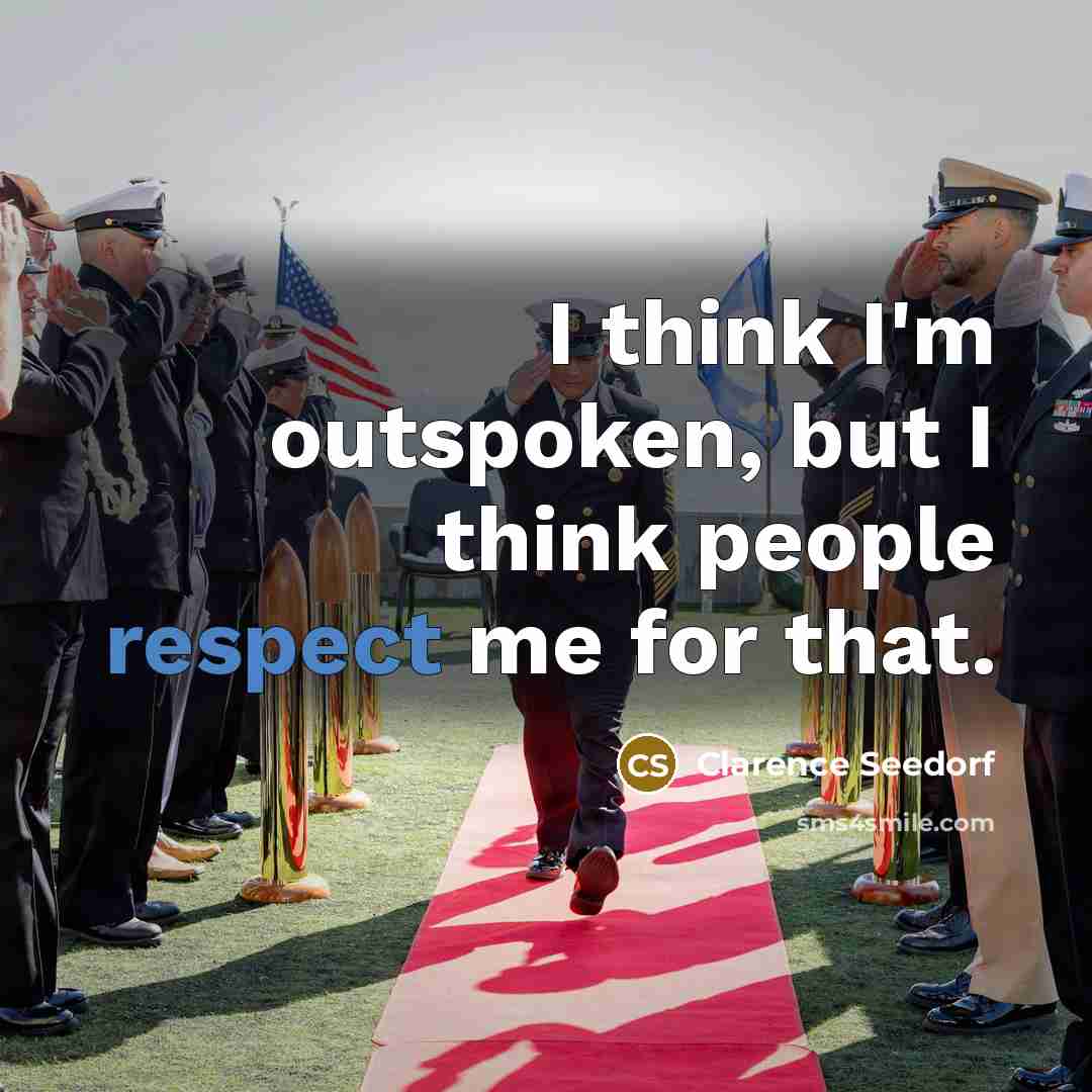 “I think I'm outspoken, but I think people respect me…” quote by Clarence Seedorf
