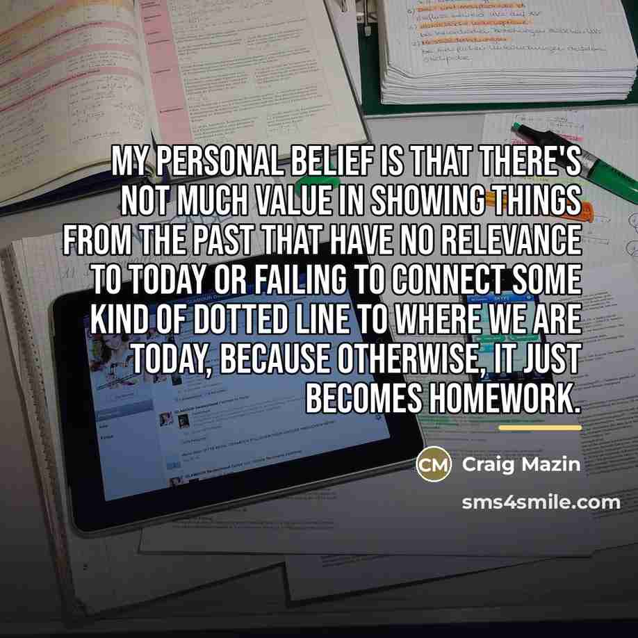 “My personal belief is that there's not much value in…” quote by Craig Mazin