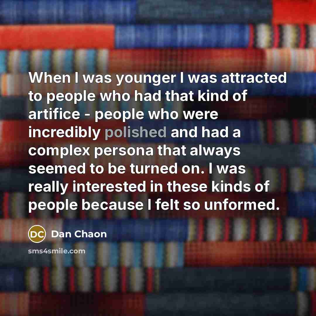 “When I was younger I was attracted to people who…” quote by Dan Chaon