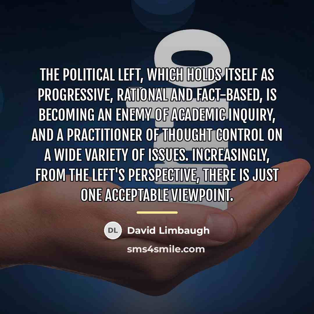 “The political left, which holds itself as progressive, rational and…” quote by David Limbaugh