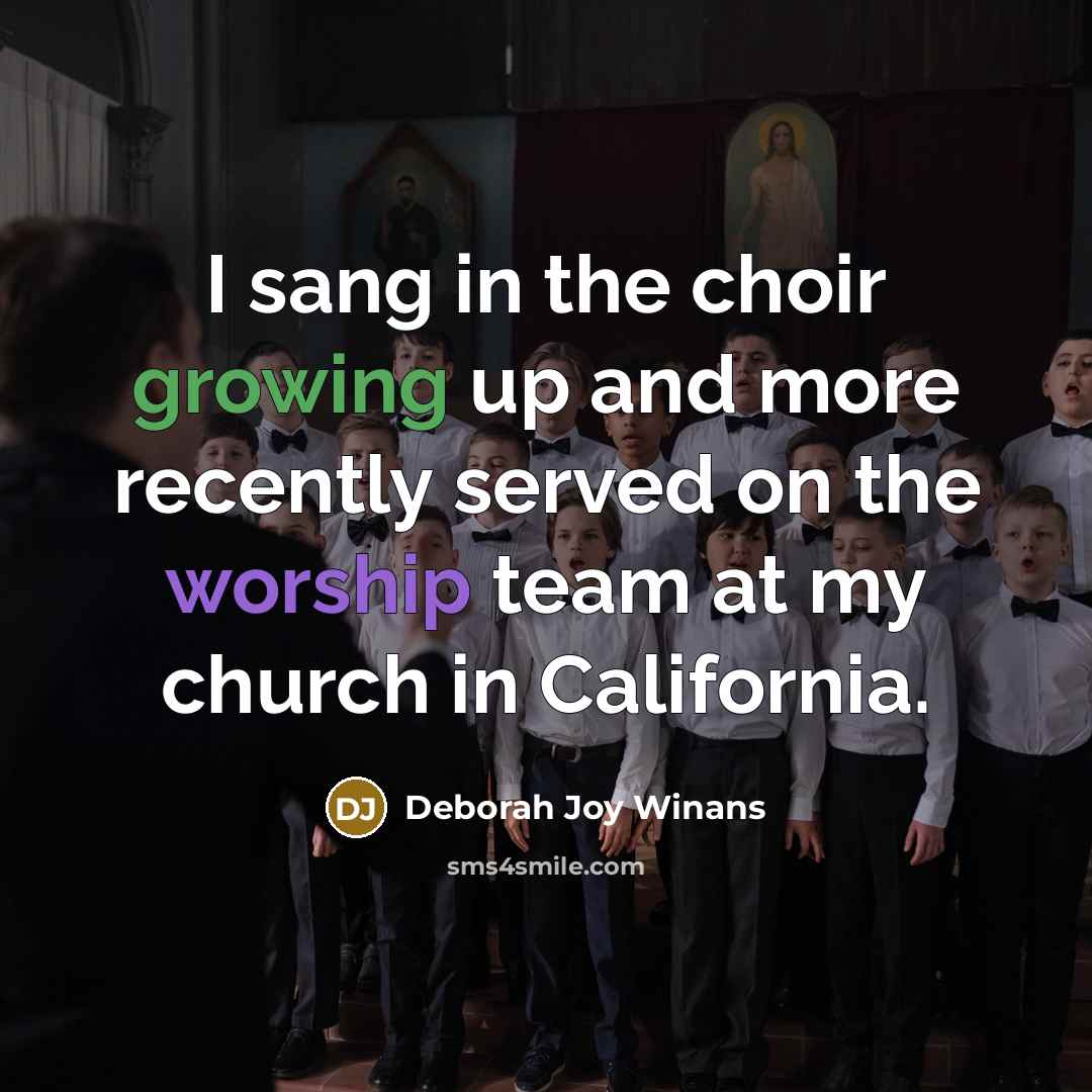 “I sang in the choir growing up and more recently…” quote by Deborah Joy Winans
