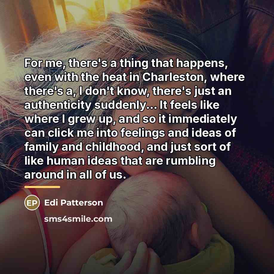 “For me, there's a thing that happens, even with the…” quote by Edi Patterson