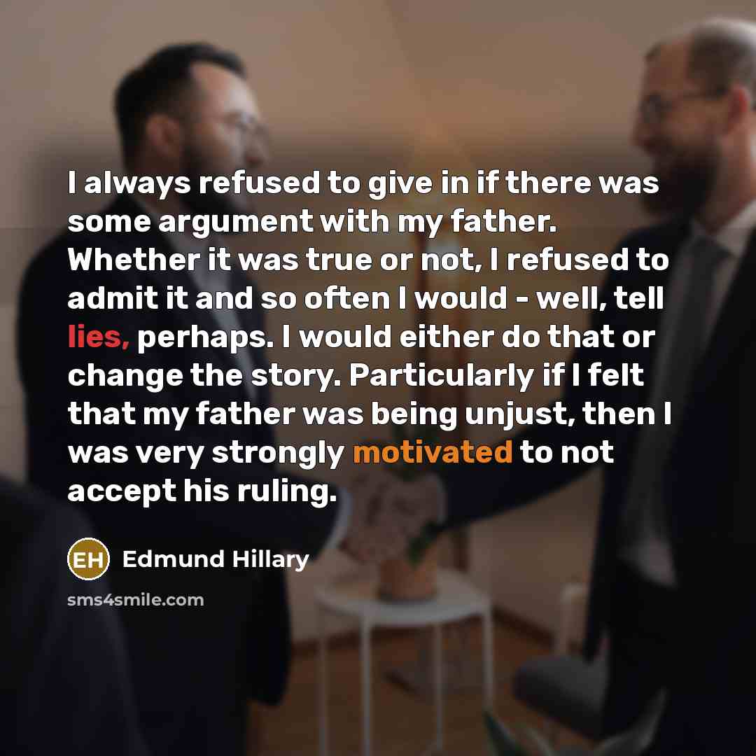 “I always refused to give in if there was some…” quote by Edmund Hillary