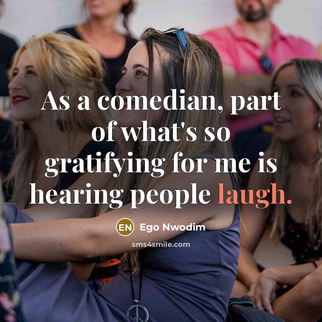 “As a comedian, part of what's so gratifying for me…” quote by Ego Nwodim