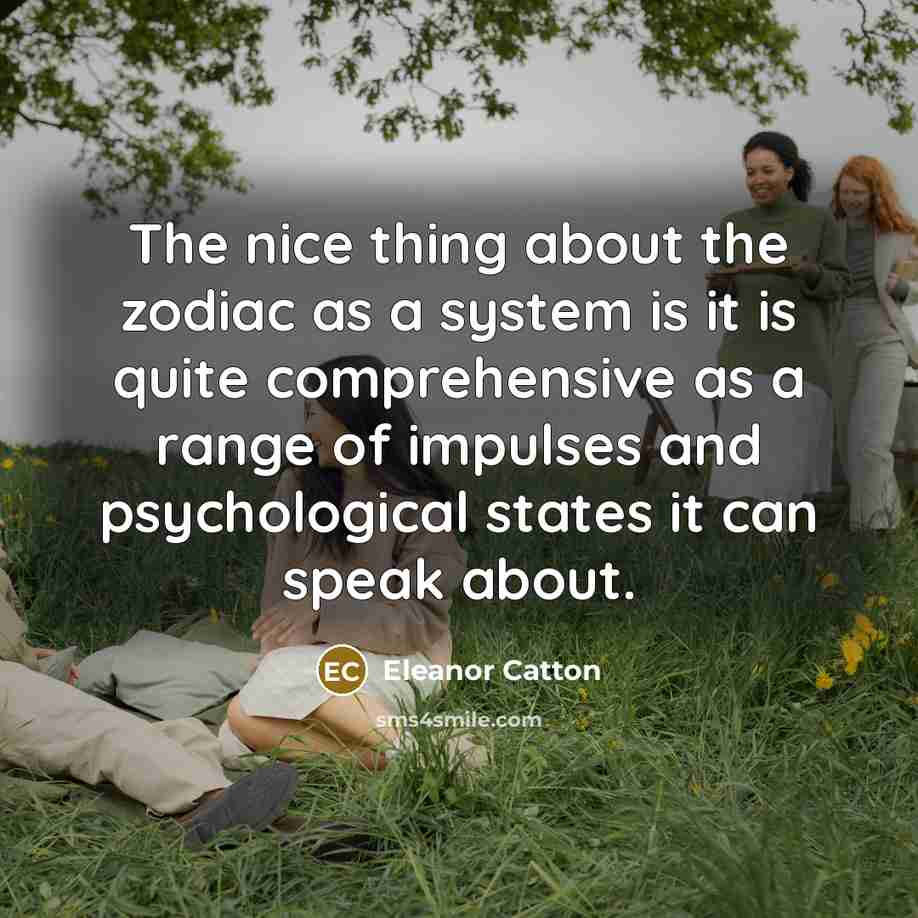 “The nice thing about the zodiac as a system is…” quote by Eleanor Catton
