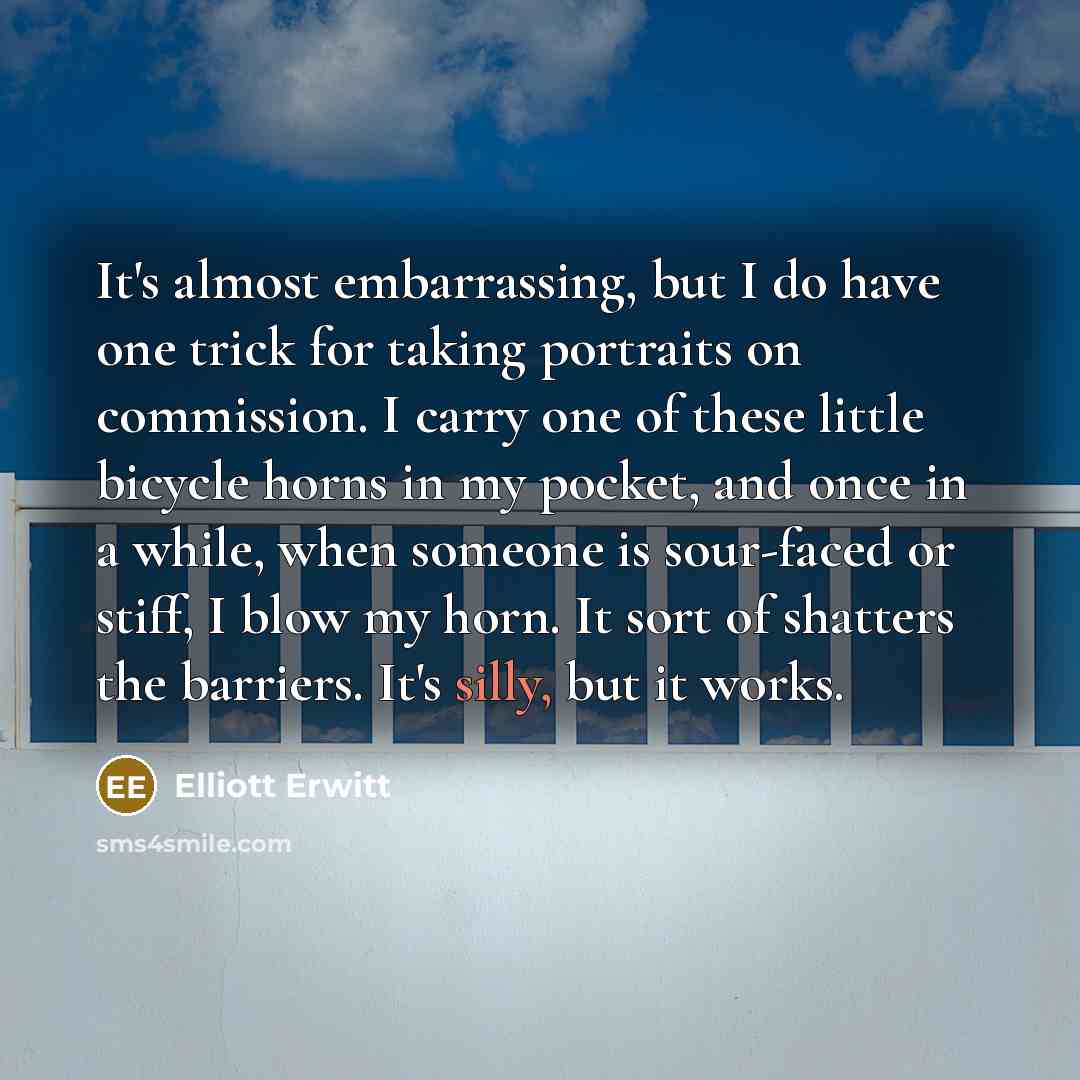 “It's almost embarrassing, but I do have one trick for…” quote by Elliott Erwitt