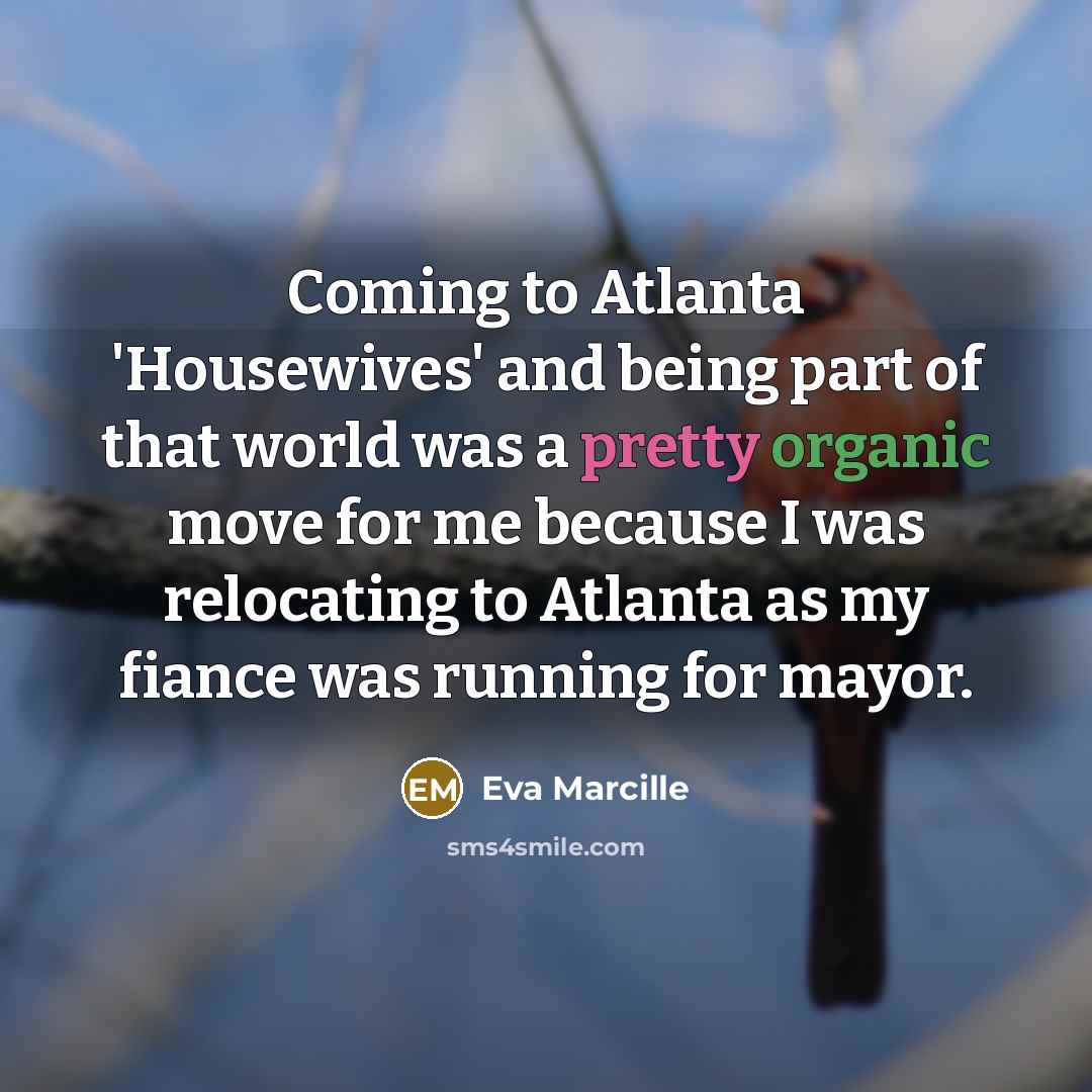 “Coming to Atlanta 'Housewives' and being part of that world…” quote by Eva Marcille