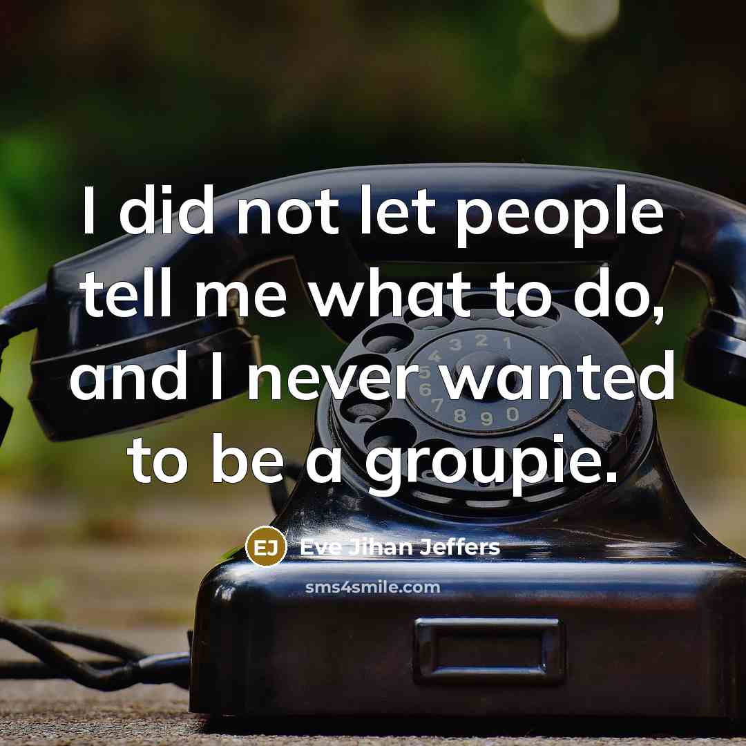 “I did not let people tell me what to do,…” quote by Eve Jihan Jeffers