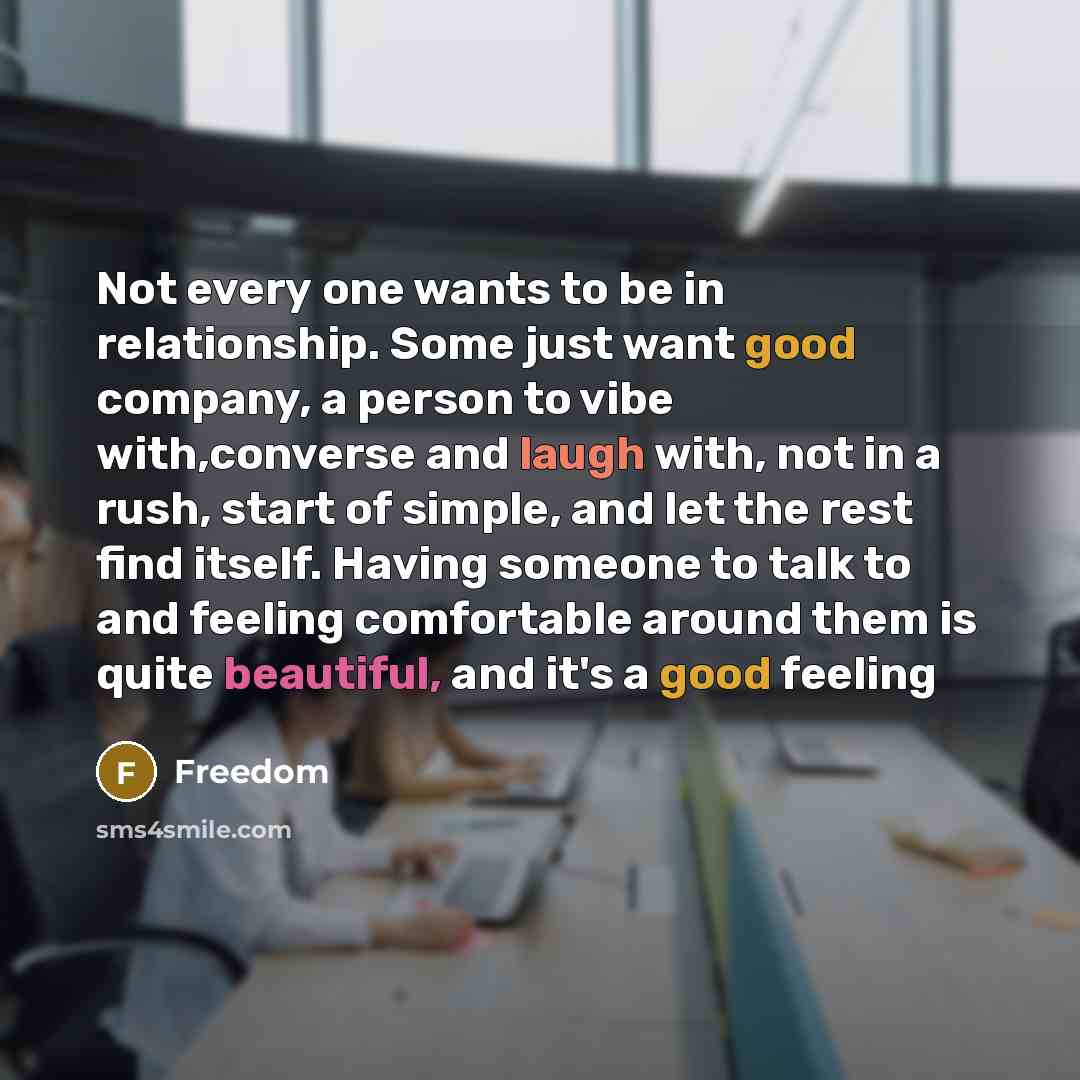 “Not every one wants to be in relationship. Some just…” quote by Freedom