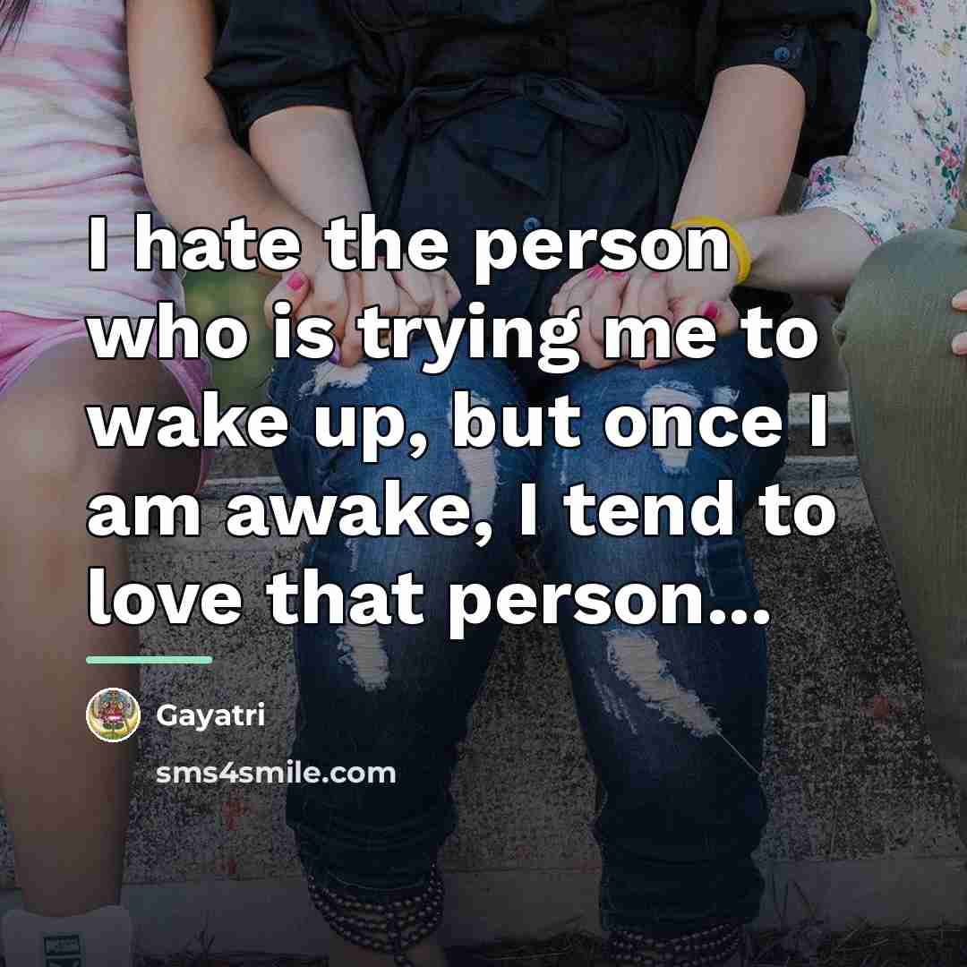 “I hate the person who is trying me to wake…” quote by Gayatri