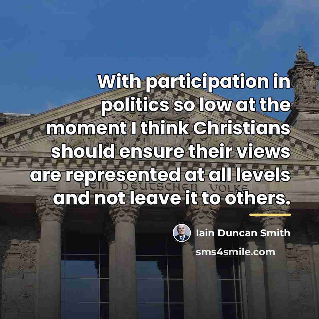 “With participation in politics so low at the moment I…” quote by Iain Duncan Smith