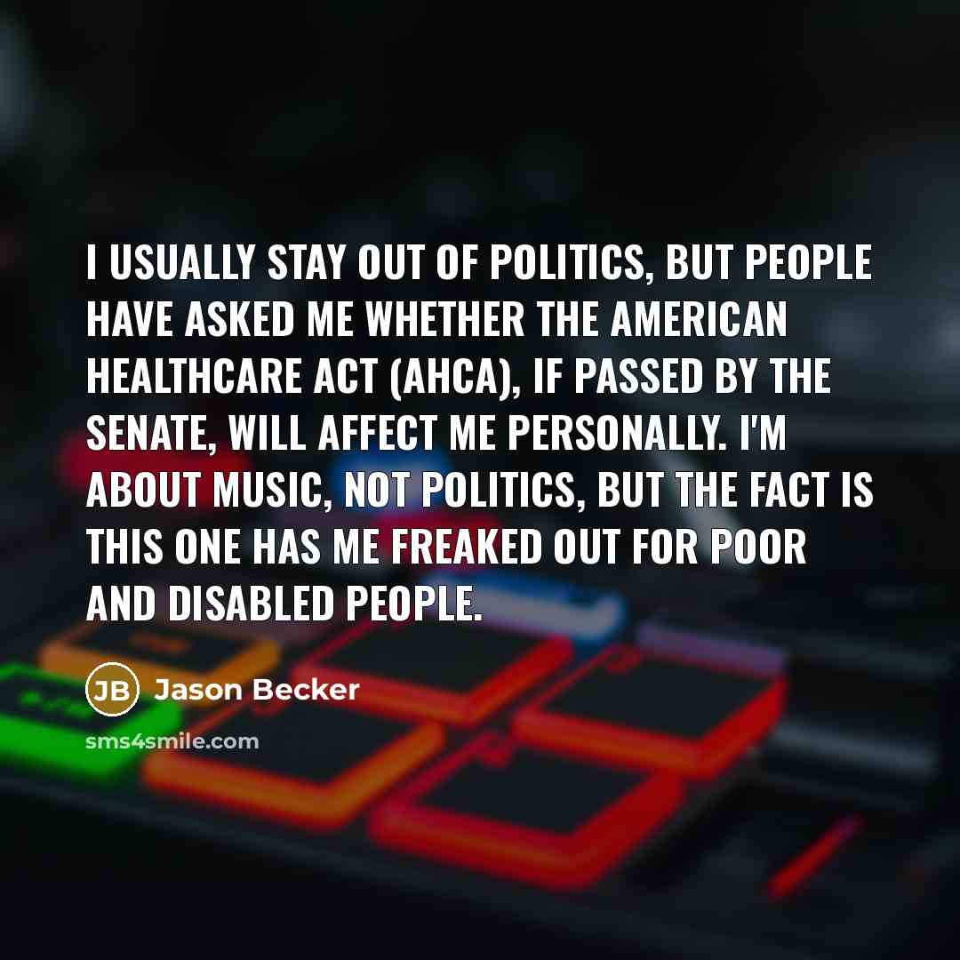 “I usually stay out of politics, but people have asked…” quote by Jason Becker