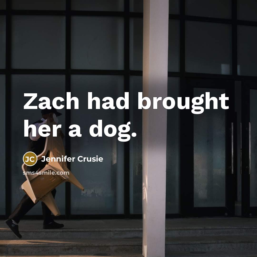 “Zach had brought her a dog.…” quote by Jennifer Crusie